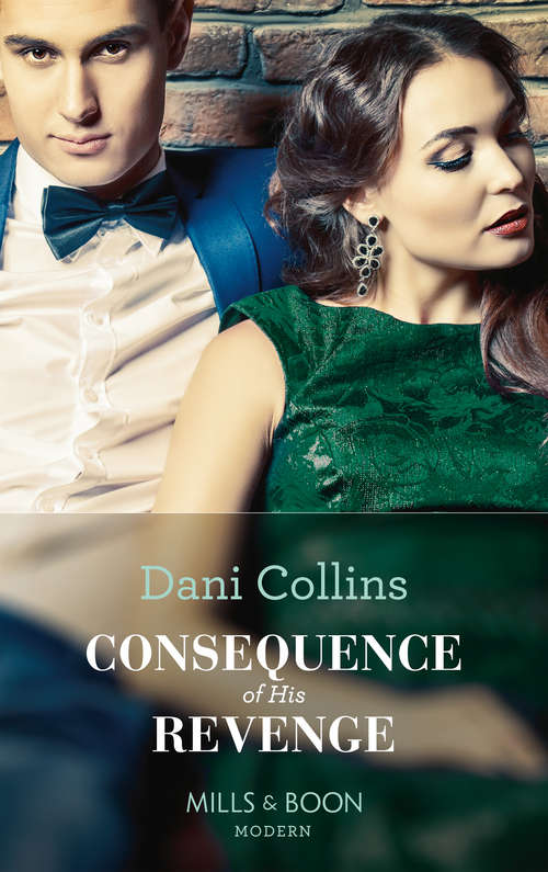 Book cover of Consequence Of His Revenge: Castiglione's Pregnant Princess / Consequence Of His Revenge / Imprisoned By The Greek's Ring / Blackmailed Into The Marriage Bed (ePub edition) (One Night With Consequences #40)