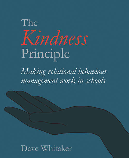 Book cover of Kindness Principle: Making relational behaviour management work in schools