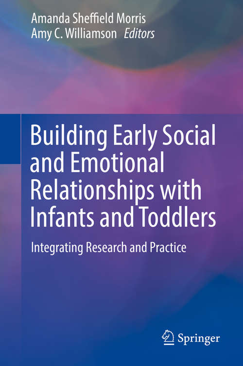 Book cover of Building Early Social and Emotional Relationships with Infants and Toddlers: Integrating Research and Practice (1st ed. 2018)