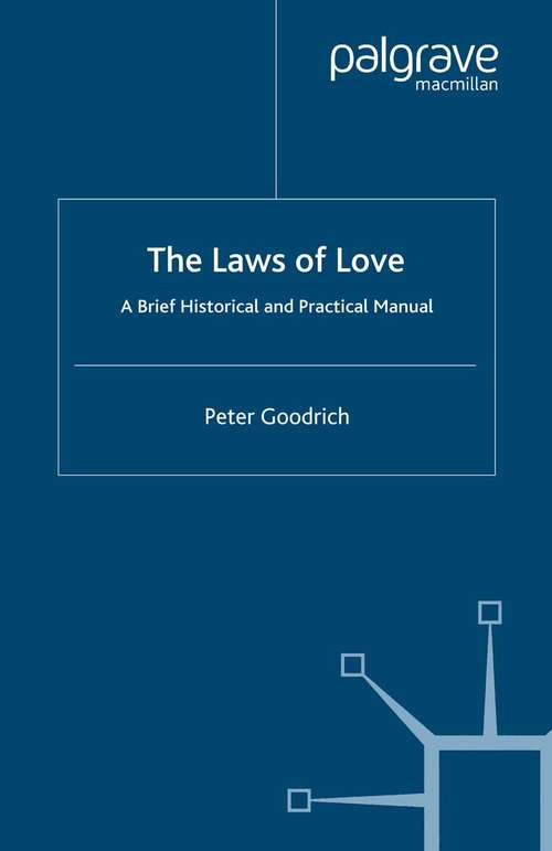 Book cover of The Laws of Love: A Brief Historical and Practical Manual (2007) (Language, Discourse, Society)