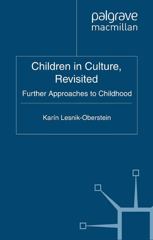 Book cover of Children in Culture, Revisited: Further Approaches to Childhood (2011)