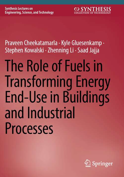 Book cover of The Role of Fuels in Transforming Energy End-Use in Buildings and Industrial Processes (2024) (Synthesis Lectures on Engineering, Science, and Technology)