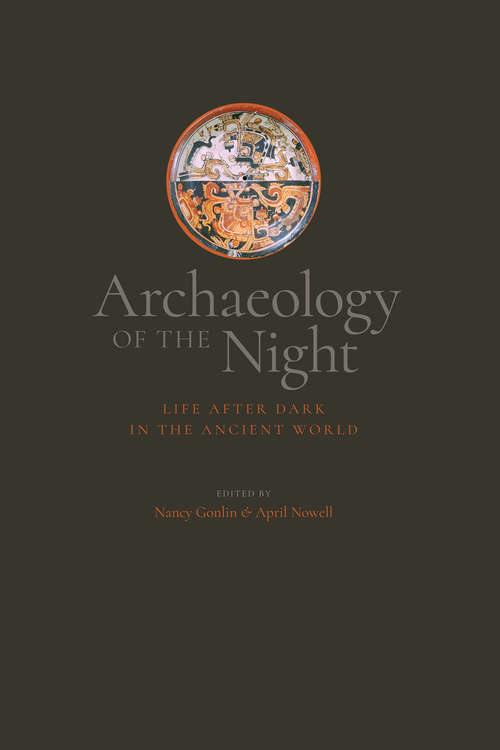 Book cover of Archaeology of the Night: Life After Dark in the Ancient World