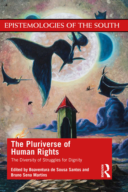 Book cover of The Pluriverse of Human Rights: The Diversity of Struggles for Dignity (Epistemologies of the South)