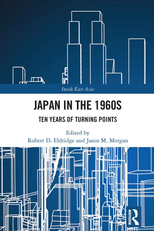 Book cover of Japan in the 1960s: Ten Years of Turning Points (Inside East Asia)