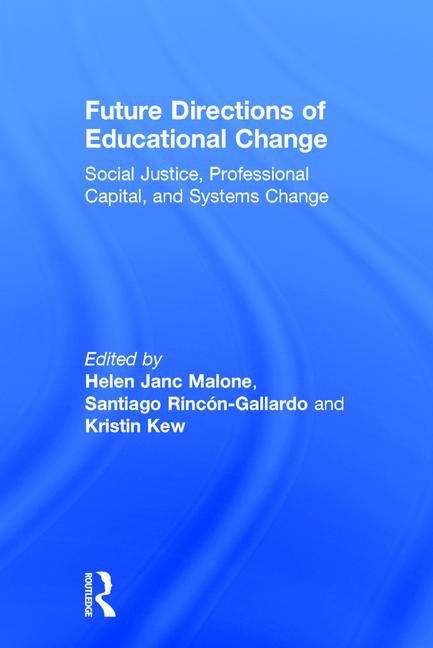 Book cover of Future Directions of Educational Change: Social Justice, Professional Capital, and Systems Change (PDF)