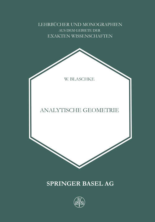 Book cover of Analytische Geometrie (2. Aufl. 1954) (Lehrbücher und Monographien aus dem Gebiete der exakten Wissenschaften #16)