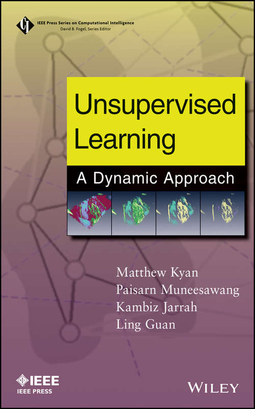 Book cover of Unsupervised Learning: A Dynamic Approach (IEEE Press Series on Computational Intelligence)