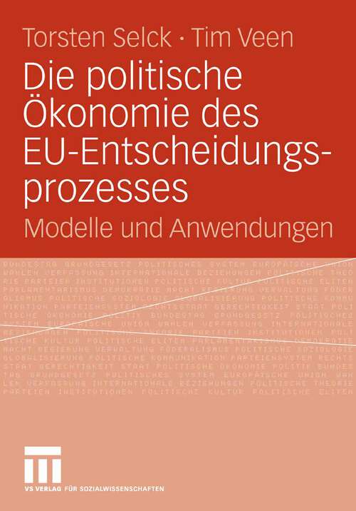 Book cover of Die politische Ökonomie des EU-Entscheidungsprozesses: Modelle und Anwendungen (2008)