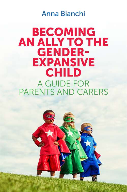 Book cover of Becoming an Ally to the Gender-Expansive Child: A Guide for Parents and Carers (PDF)