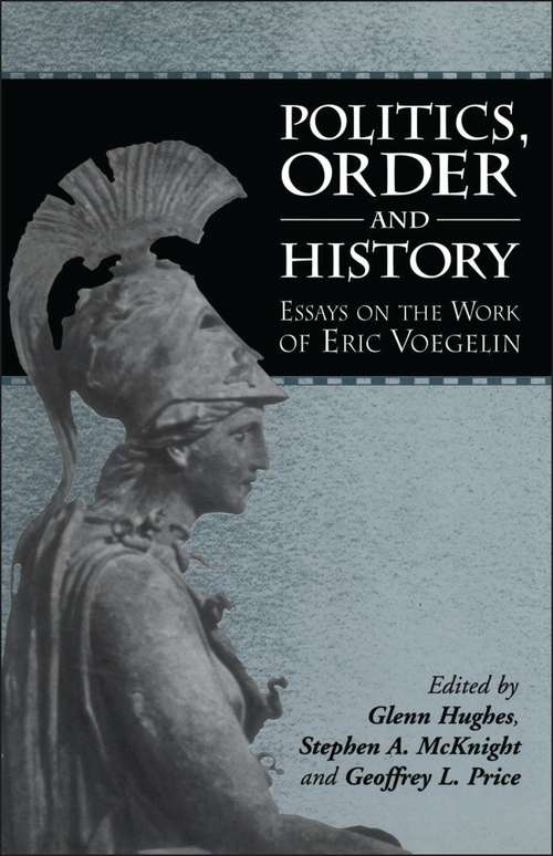 Book cover of Politics, Order and History: Essays on the Work of Eric Voegelin