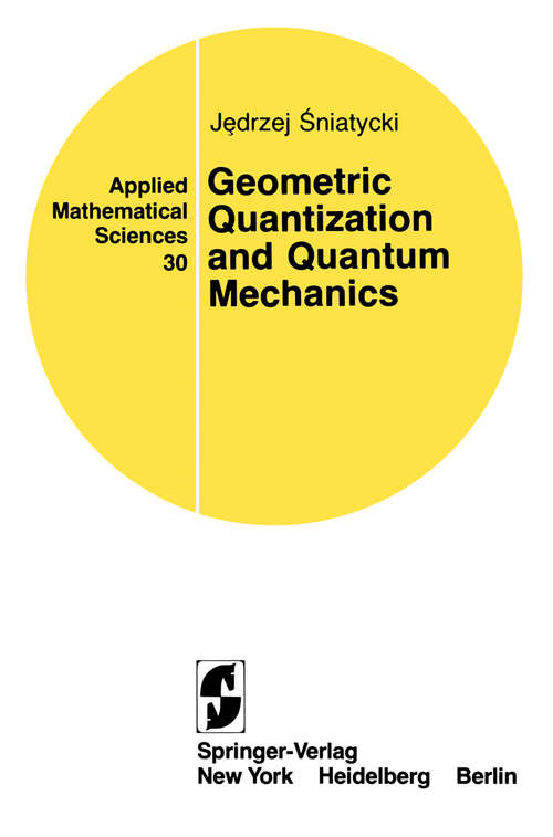 Book cover of Geometric Quantization and Quantum Mechanics (1980) (Applied Mathematical Sciences #30)