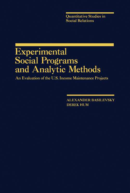 Book cover of Experimental Social Programs and Analytic Methods: An Evaluation of the U.S. Income Maintenance Projects