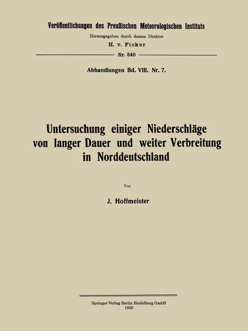 Book cover of Untersuchung einiger Niederschläge von langer Dauer und weiter Verbreitung in Norddeutschland (1926) (Veröffentlichungen des Preußischen Meteorologischen Instituts)