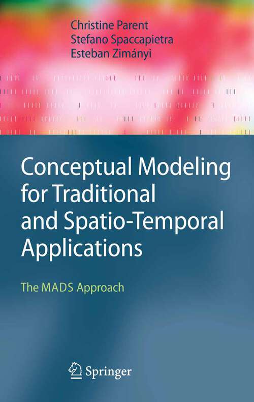 Book cover of Conceptual Modeling for Traditional and Spatio-Temporal Applications: The MADS Approach (2006)