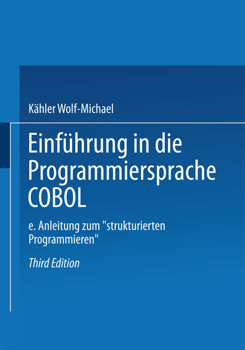 Book cover of Einführung in die Programmiersprache COBOL: Eine Anleitung zum „Strukturierten Programmieren“ (3. Aufl. 1984)