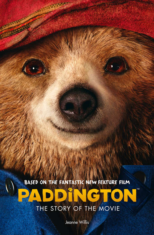 Book cover of Paddington: The Story Of The Movie (ePub edition) (Paddington movie)