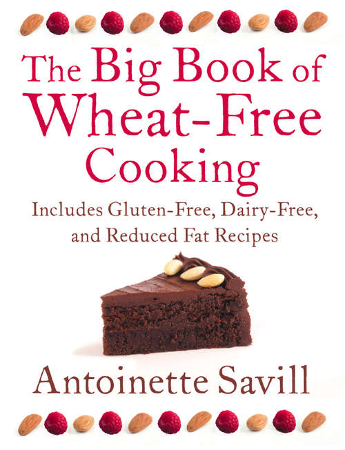 Book cover of The Big Book of Wheat-Free Cooking: Includes Gluten-free, Dairy-free, And Reduced Fat Recipes (ePub edition)