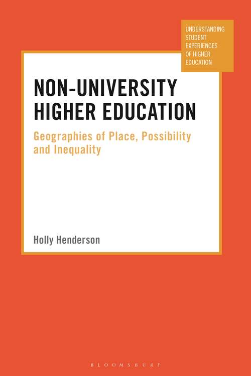 Book cover of Non-University Higher Education: Geographies of Place, Possibility and Inequality (Understanding Student Experiences of Higher Education)