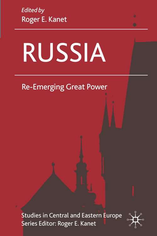 Book cover of Russia: Re-Emerging Great Power (2007) (Studies in Central and Eastern Europe)