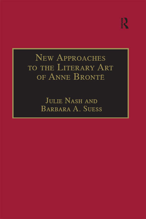 Book cover of New Approaches to the Literary Art of Anne Brontë (The Nineteenth Century Series)