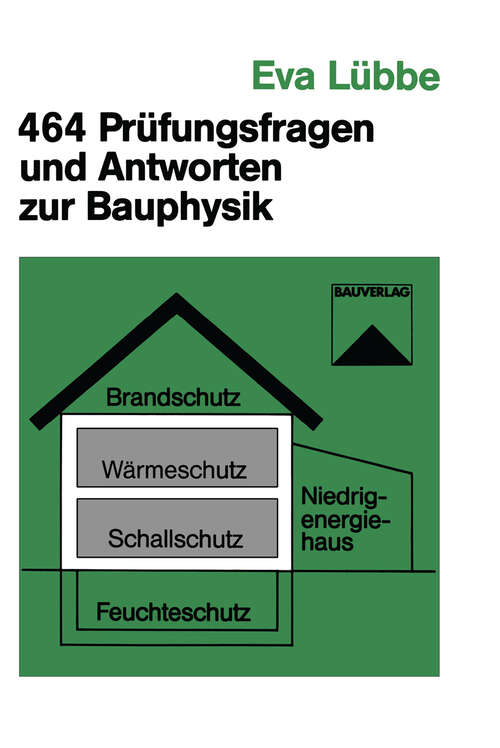 Book cover of 464 Prüfungsfragen und Antworten zur Bauphysik (1997)