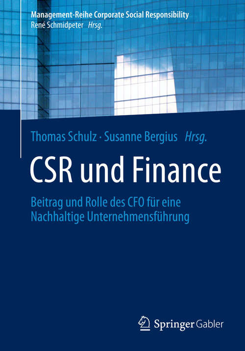 Book cover of CSR und Finance: Beitrag und Rolle des CFO für eine Nachhaltige Unternehmensführung (2014) (Management-Reihe Corporate Social Responsibility)