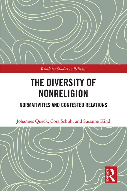 Book cover of The Diversity of Nonreligion: Normativities and Contested Relations (Routledge Studies in Religion)