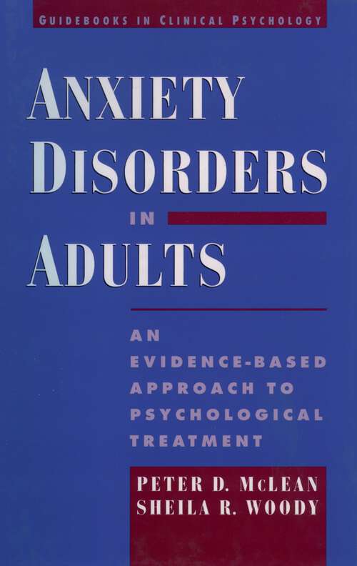 Book cover of Anxiety Disorders in Adults: An Evidence-Based Approach to Psychological Treatment (Guidebooks in Clinical Psychology)