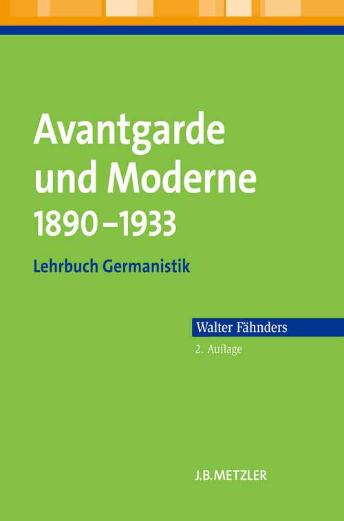 Book cover of Avantgarde und Moderne 1890–1933: Lehrbuch Germanistik (2. Aufl. 2010)