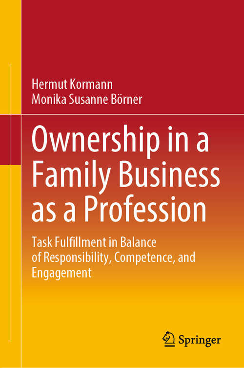 Book cover of Ownership in a Family Business as a Profession: Task Fulfillment in Balance of Responsibility, Competence, and Engagement (2024)