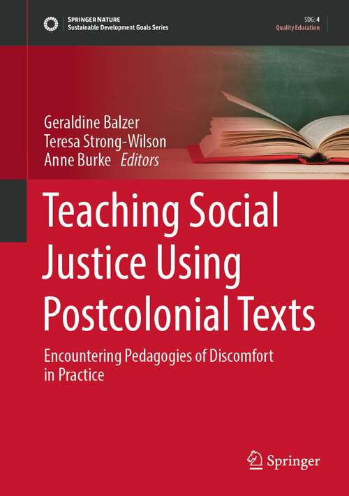 Book cover of Teaching Social Justice Using Postcolonial Texts: Encountering Pedagogies of Discomfort in Practice (1st ed. 2023) (Sustainable Development Goals Series)