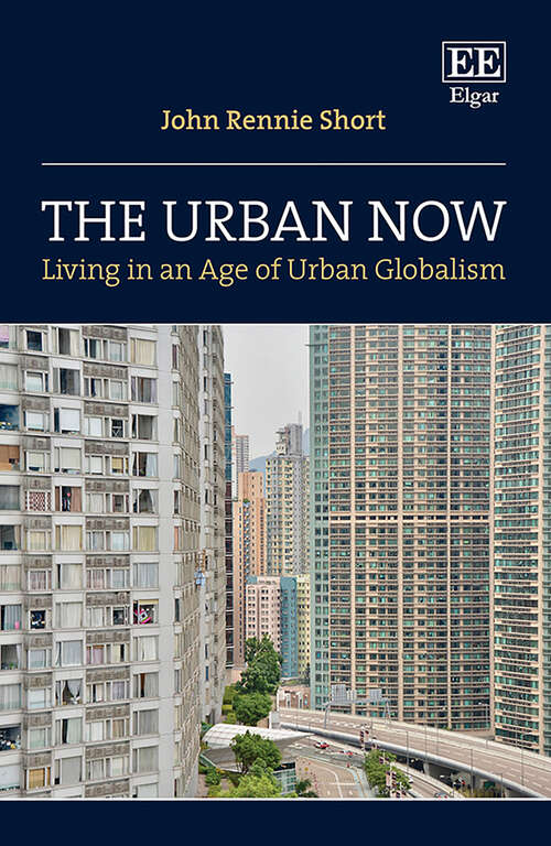 Book cover of The Urban Now: Living in an Age of Urban Globalism