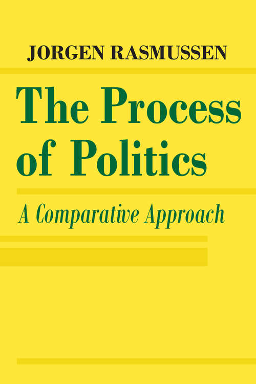 Book cover of The Process of Politics: A Comparative Approach