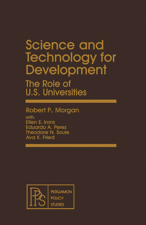 Book cover of Science and Technology for Development: The Role of U.S. Universities
