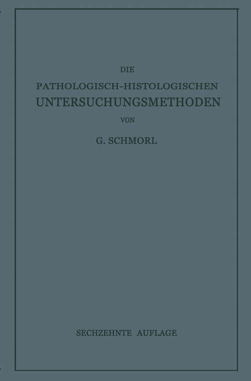 Book cover of Die Pathologisch-Histologischen Untersuchungsmethoden (16. Aufl. 1934)