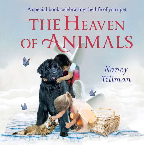 Book cover of The Heaven of Animals: A special book celebrating the life of your pet