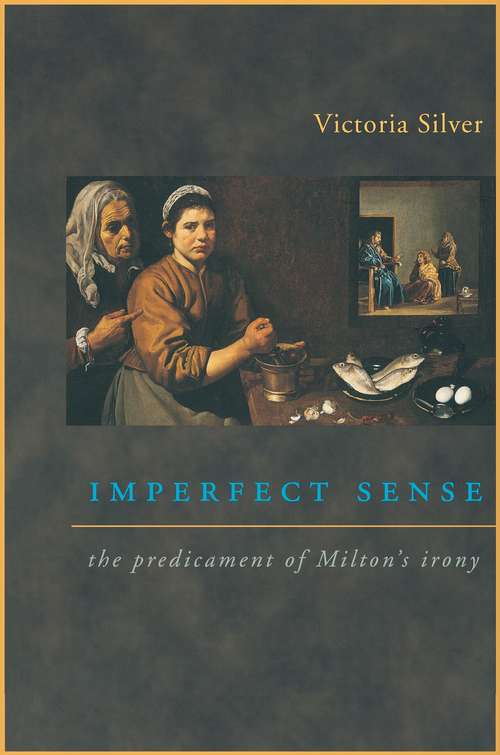 Book cover of Imperfect Sense: The Predicament of Milton's Irony