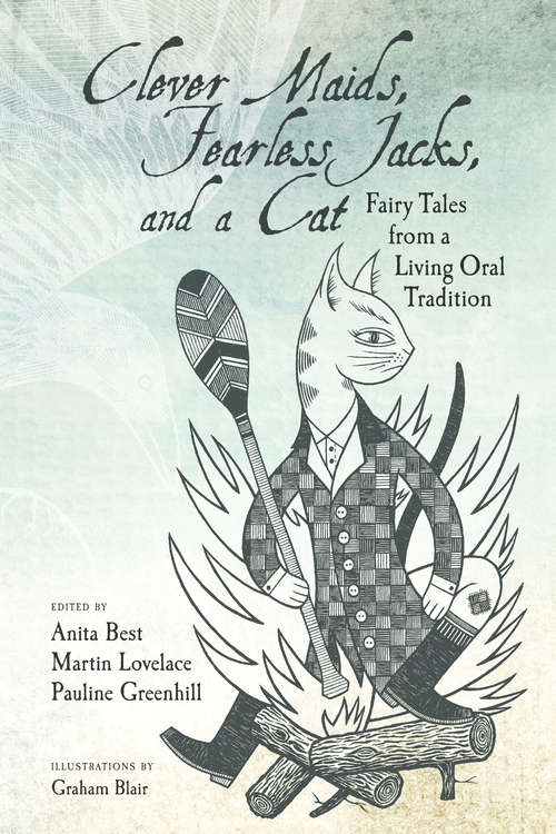 Book cover of Clever Maids, Fearless Jacks, and a Cat: Fairy Tales from a Living Oral Tradition