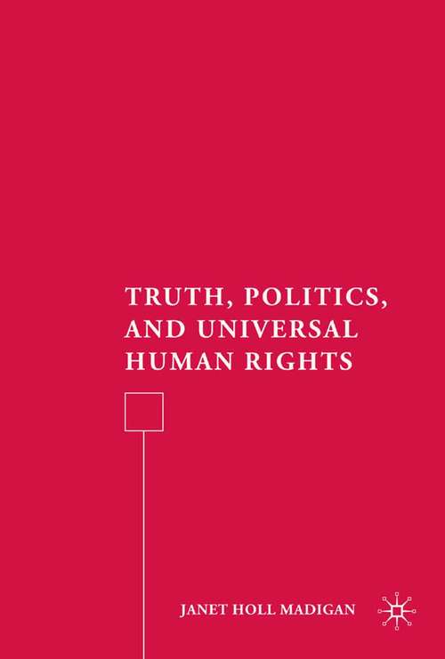 Book cover of Truth, Politics, and Universal Human Rights (2007)