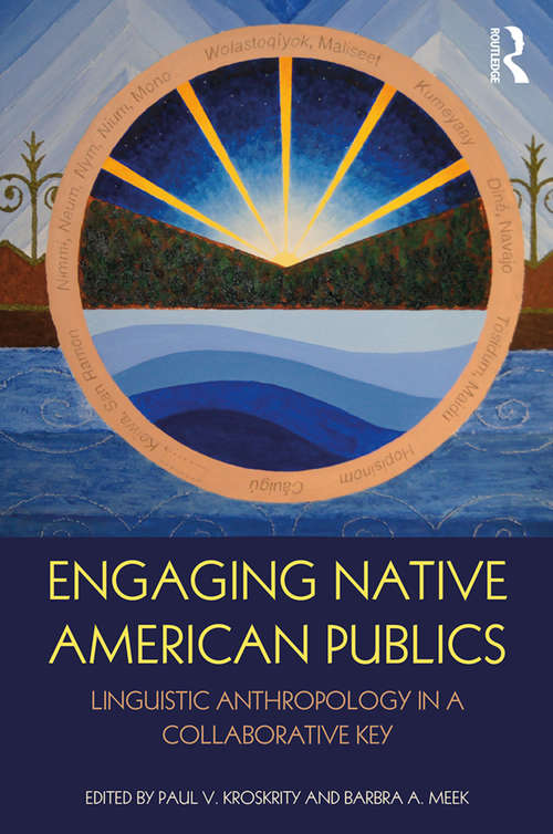 Book cover of Engaging Native American Publics: Linguistic Anthropology in a Collaborative Key (500 Tips)