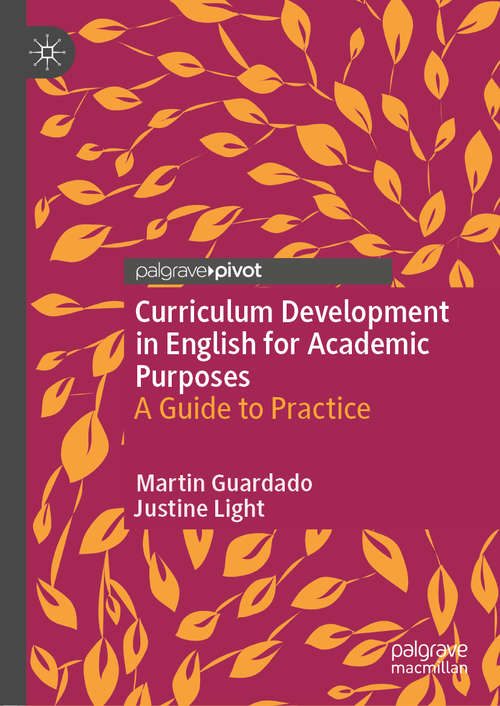 Book cover of Curriculum Development in English for Academic Purposes: A Guide to Practice (1st ed. 2020)