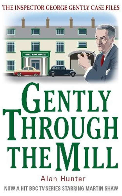 Book cover of Gently Through the Mill (George Gently #5)