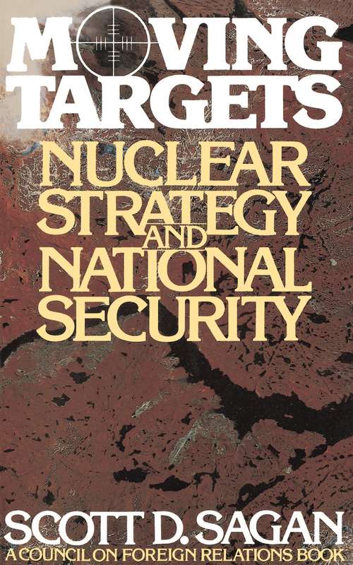 Book cover of Moving Targets: Nuclear Strategy and National Security