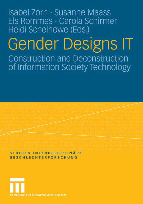 Book cover of Gender Designs IT: Construction and Deconstruction of Information Society Technology (2007) (Studien Interdisziplinäre Geschlechterforschung)