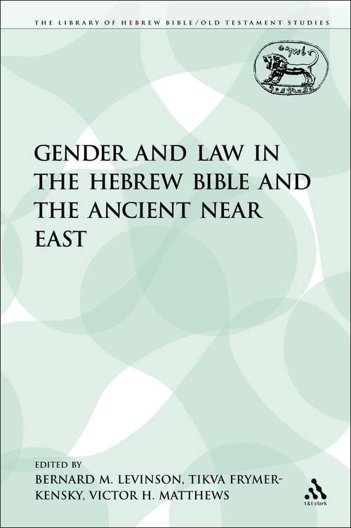 Book cover of Gender and Law in the Hebrew Bible and the Ancient Near East (The Library of Hebrew Bible/Old Testament Studies)