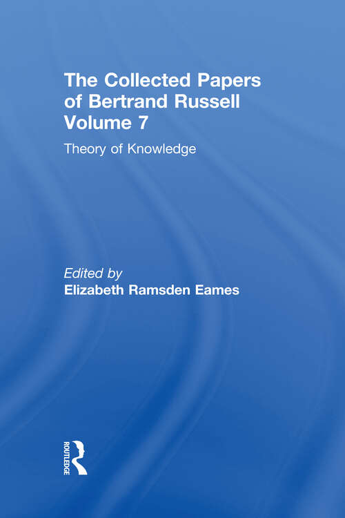 Book cover of The Collected Papers of Bertrand Russell, Volume 7: Theory of Knowledge: The 1913 Manuscript (The Collected Papers of Bertrand Russell)