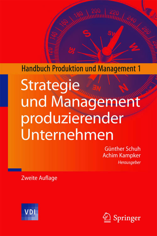 Book cover of Strategie und Management produzierender Unternehmen: Handbuch Produktion und Management 1 (2. Aufl. 2011) (VDI-Buch)