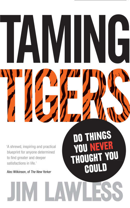Book cover of Taming Tigers: Do things you never thought you could