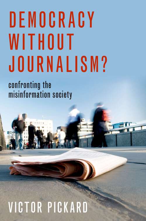 Book cover of DEMOCRACY WITHOUT JOURNALISM? C: Confronting the Misinformation Society